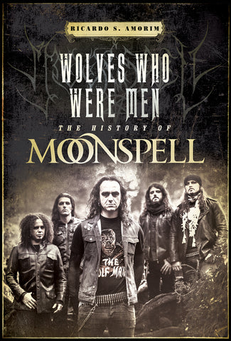 Sale: WOLVES WHO WERE MEN - THE HISTORY OF MOONSPELL paperback