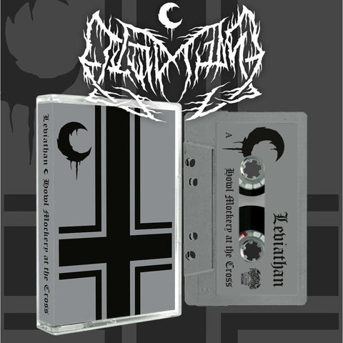 LEVIATHAN: Howl Mockery At The Cross cassette