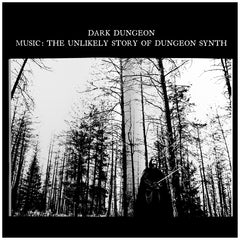 Preorder [30 Nov 2024] DARK DUNGEON MUSIC: THE UNLIKELY STORY OF DUNGEON SYNTH hardback