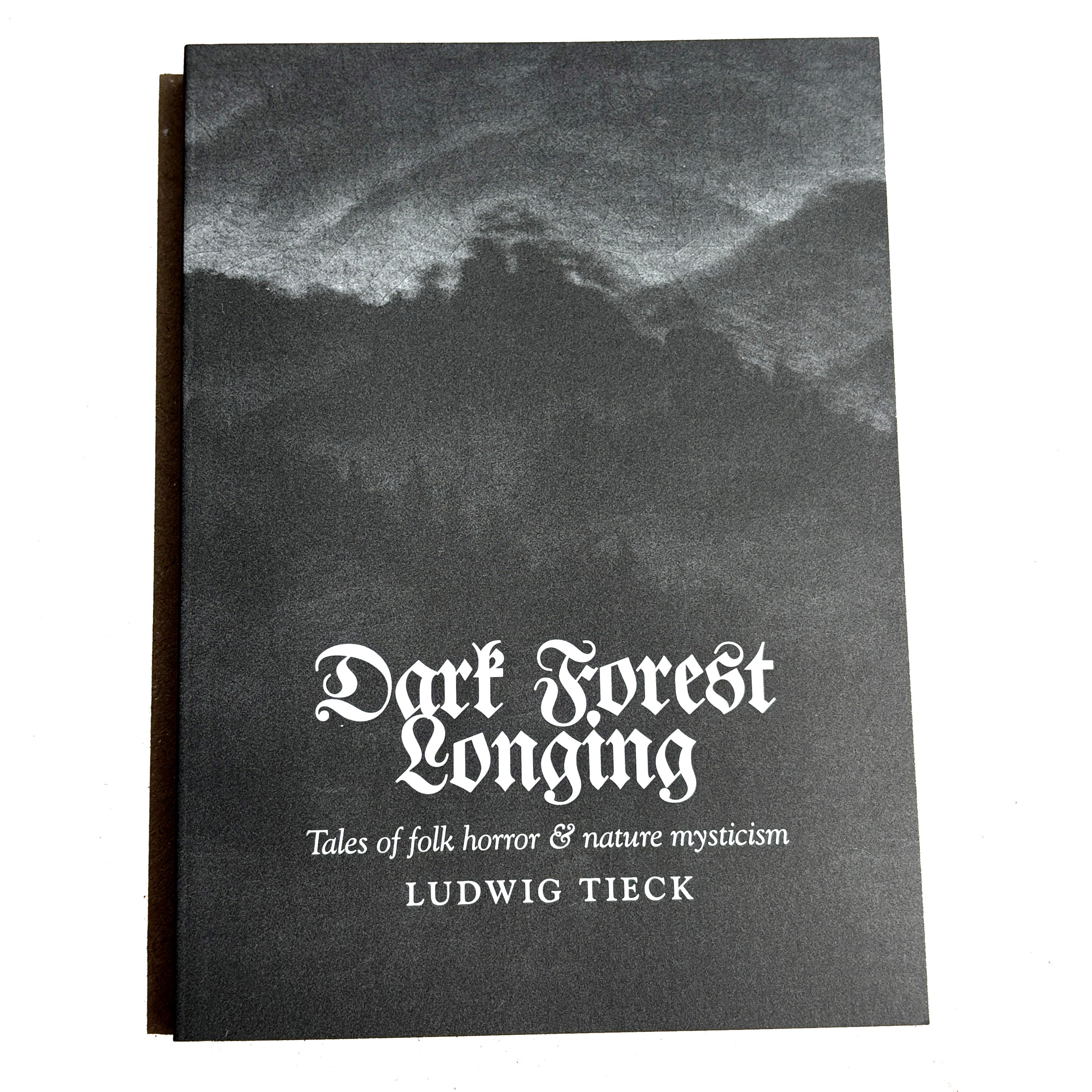 DARK FOREST LONGING: TALES OF FOLK HORROR & NATURE MYSTICISM book