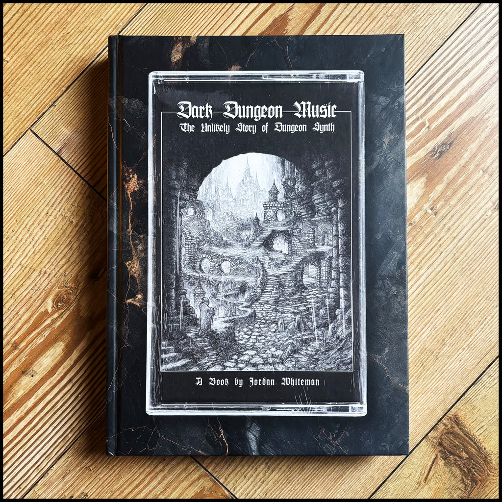 DARK DUNGEON MUSIC: THE UNLIKELY STORY OF DUNGEON SYNTH hardback