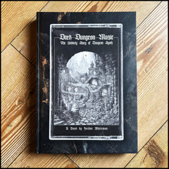 DARK DUNGEON MUSIC: THE UNLIKELY STORY OF DUNGEON SYNTH hardback