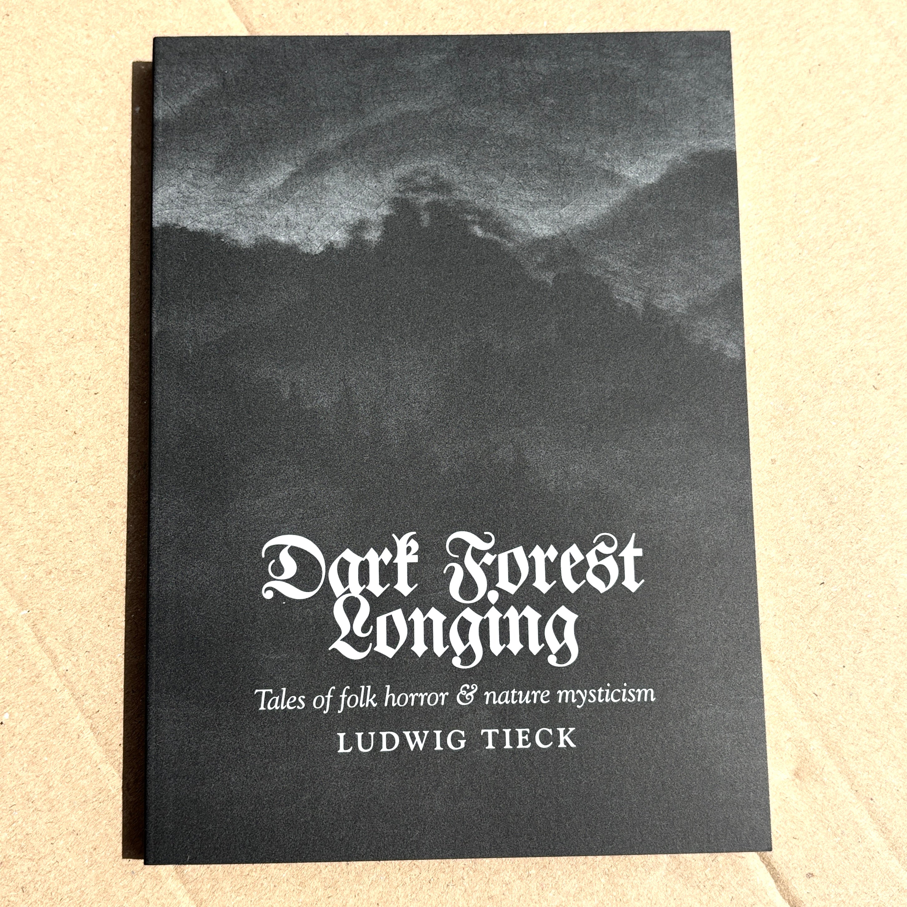 DARK FOREST LONGING: TALES OF FOLK HORROR & NATURE MYSTICISM book