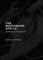 Preorder [November 2026] THE MERSEBURG SPELLS: GERMANIC PAGANISM 2ND EDITION book