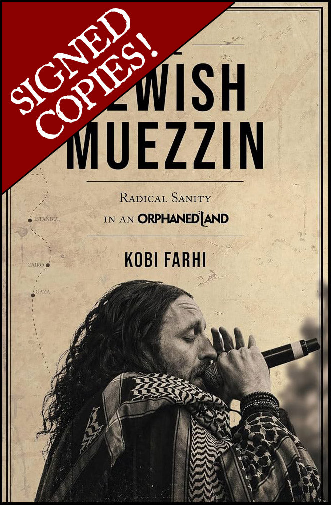 THE JEWISH MUEZZIN: RADICAL SANITY IN AN ORPHANED LAND *written and signed by Orphaned Land mainman*