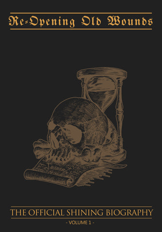 Preorder [early 2026] RE-OPENING OLD WOUNDS (The Official Shining Biography) hardback