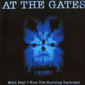 AT THE GATES: With Fear I Kiss the Burning Darkness LP (Swedish death metal excellence on vinyl) *new, sealed*