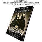 NON SERVIAM: THE STORY OF ROTTING CHRIST colour hardback