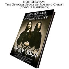 NON SERVIAM: THE STORY OF ROTTING CHRIST colour hardback