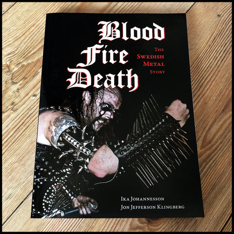 BLOOD FIRE DEATH The Swedish Metal Story book