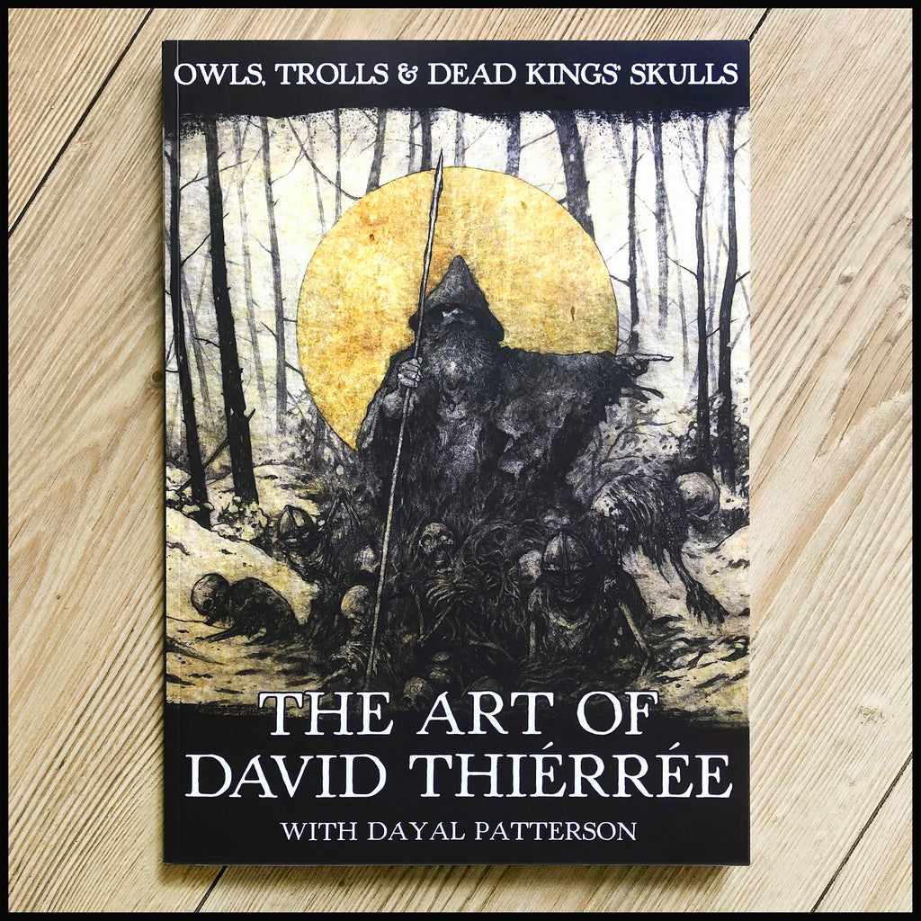 MOVING SALE: OWLS, TROLLS & DEAD KING'S SKULLS: THE ART OF DAVID THIÉRRÉE book (ex-display/imperfect copies)